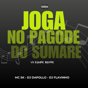 Joga No Pagode do Sumaré Vs Equipe Bigode (Explicit)