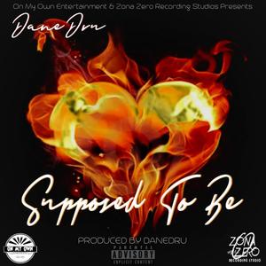 Supposed To Be (Explicit)