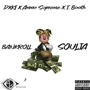 Bankroll Soulja (feat. Ammo Supreme & T. Booth) [Explicit]