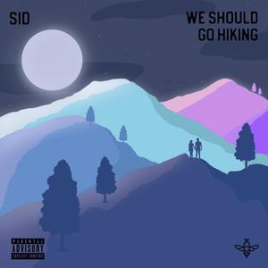 We Should Go Hiking (Explicit)