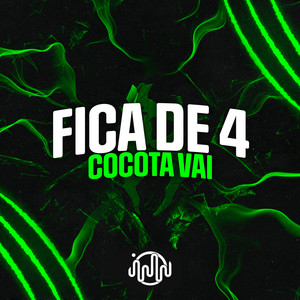 Fica De 4 - Cocota Vai (Explicit)