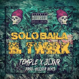 Solo baila el twerk (Explicit)