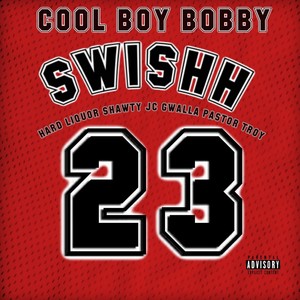 Swishh (feat. Jc Gwalla, Hard Liquor Shawty & Pastor Troy) [Explicit]