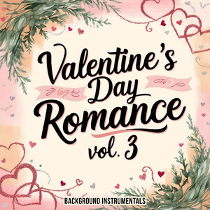 Valentine's Day Romance, Vol. 3 (Background Instrumentals)