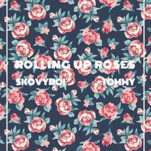 Rollin up Roses (Explicit)