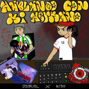 Hablando Con Mi Hermano (feat. NIJO)