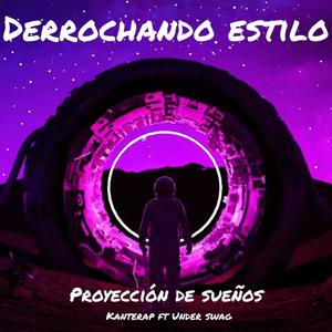 Derrochando Estilo (feat. Kanterap) [Explicit]