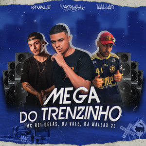 Mega do Trenzinho (Explicit)