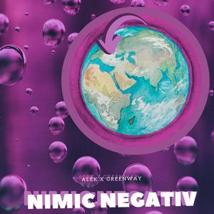 Nimic Negativ (feat. Nico Greenway) (Explicit)