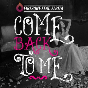 Come Back to Me(feat. Elbita)