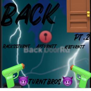 Backdoor Pt. 2 (feat. Kbturntt & Racksturntt)