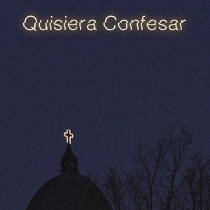 Quisiera Confesar