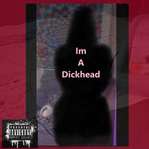 ImADickhead (Explicit)