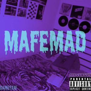 MafeMad (Explicit)