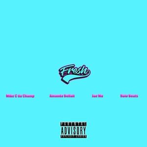 Fresh(feat. Amanda Bellah) (Explicit)
