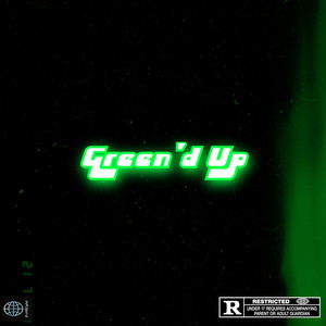 Green'd up (Explicit)