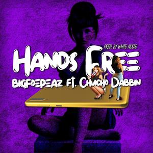 Handsfree (feat. Chucho Dabbin') [Explicit]