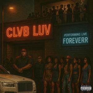 Clvb Luv (Explicit)
