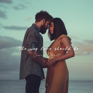 The Way Love Should Be