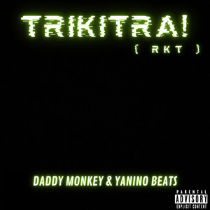 Trikitra (Rkt) (Explicit)
