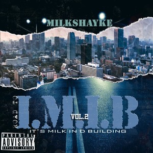 Road to I.M.I.B. (Its Milk in D Building), Vol. 2 [Explicit]