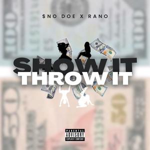 Show It Throw It (feat. $no Doe) (Explicit)