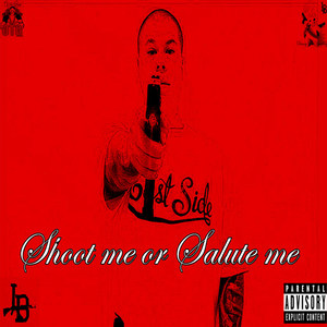 Shoot Me or Salute Me (Explicit)