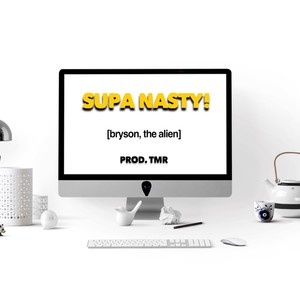 SUPA NASTY! (Explicit)