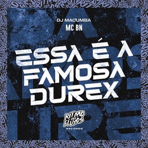Essa É a Famosa Durex (Explicit)