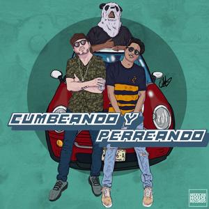 Cumbeando y Perreando (Explicit)