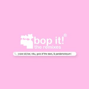 Bop It (The Remixes) [Explicit]