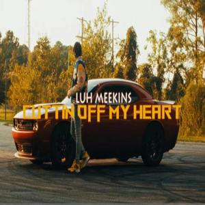 Cuttin Off My Heart (Explicit)