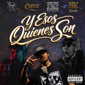 Y Esos, Quienes Son? (feat. Joseph aRc & KPI) (Remix|Explicit)