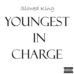 Youngest In Charge (Explicit)