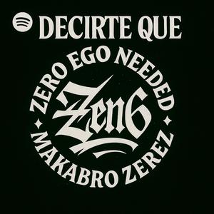 Decirte que (feat. Zen6) (Explicit)