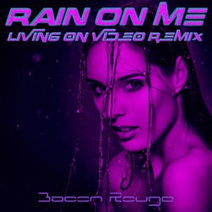 Rain on Me (Living On Video Remix)