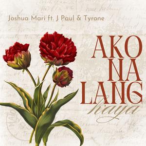 Ako Na Lang Kaya (feat. J Paul & Tyrone)