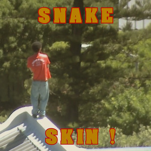 SNAKE SKIN ! (Explicit)