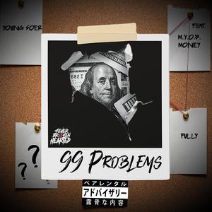 99 Problems (feat. Fully & M.Y.O.B Money)