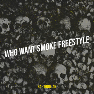 Who Want Smoke(Freestyle) (Explicit)