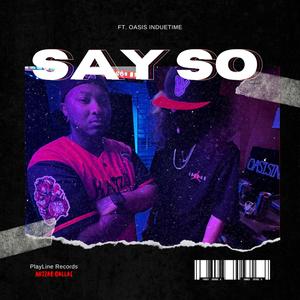 SaySo (feat. OasisInDueTime) [Explicit]