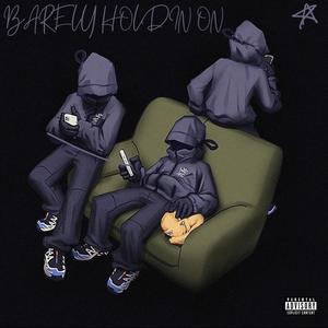 Barely Holdin On (Explicit)