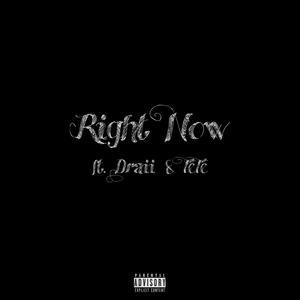 Right Now (feat. Draii & TÉTÉ) [Explicit]