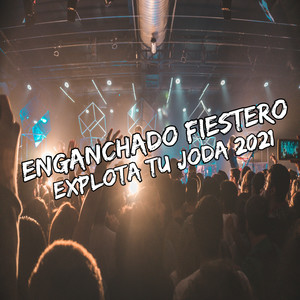 Enganchado Fiestero Explota Tu Joda 2021