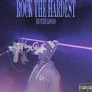 Rock The Hardest (Explicit)