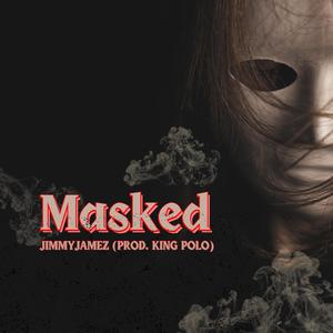 Masked (feat. King Polo) (Explicit)