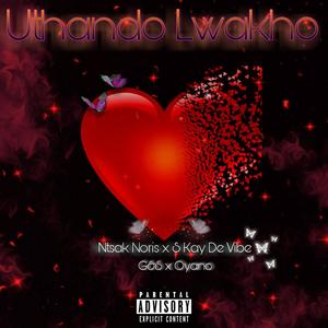 Uthando Lwakho(feat. S Kay De Vibe, G&S Avenue & Oyano)