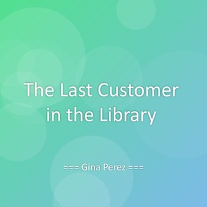 The Last Customer in the Library