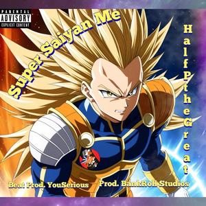 Super Saiyan Me (Explicit)