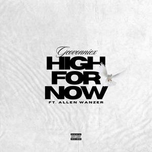 High for Now (feat. Allen Wanzer) [Explicit]